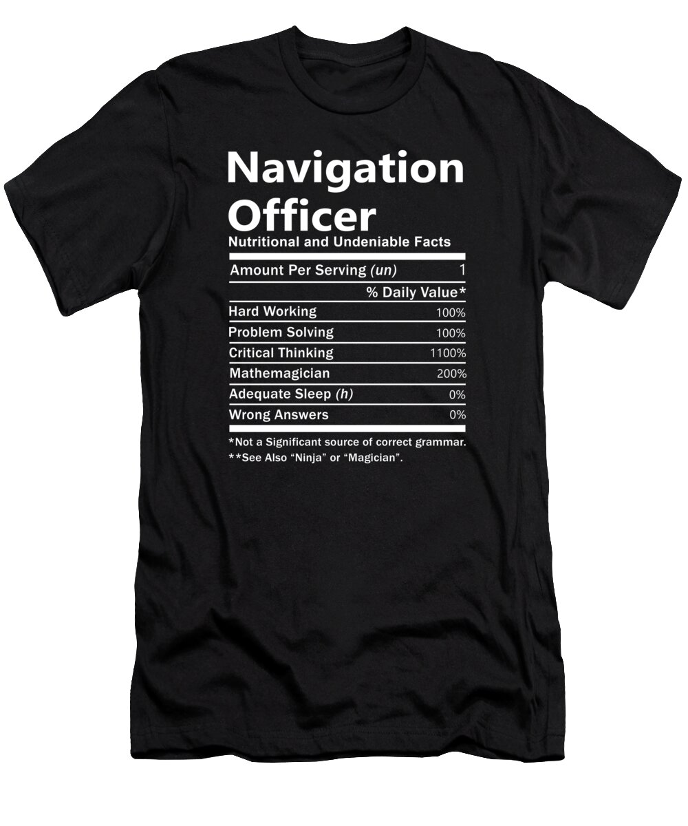 Navigation Officer T-Shirt featuring the digital art Navigation Officer T Shirt - Nutrition Factors Gift Item Tee by Shi Hu Kang