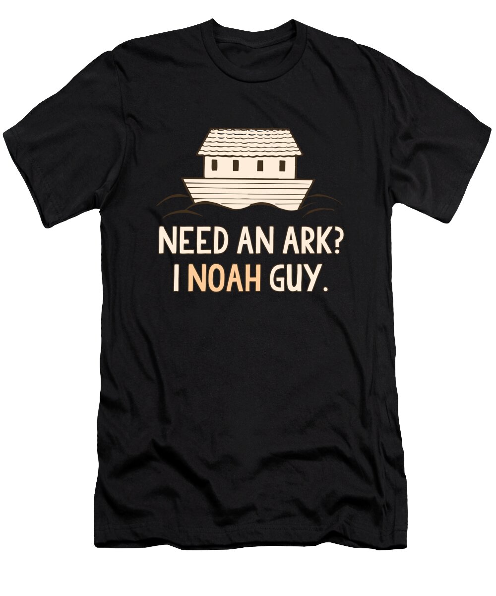 Cool T-Shirt featuring the digital art Need An Ark I Noah Guy Funny Christian by Flippin Sweet Gear