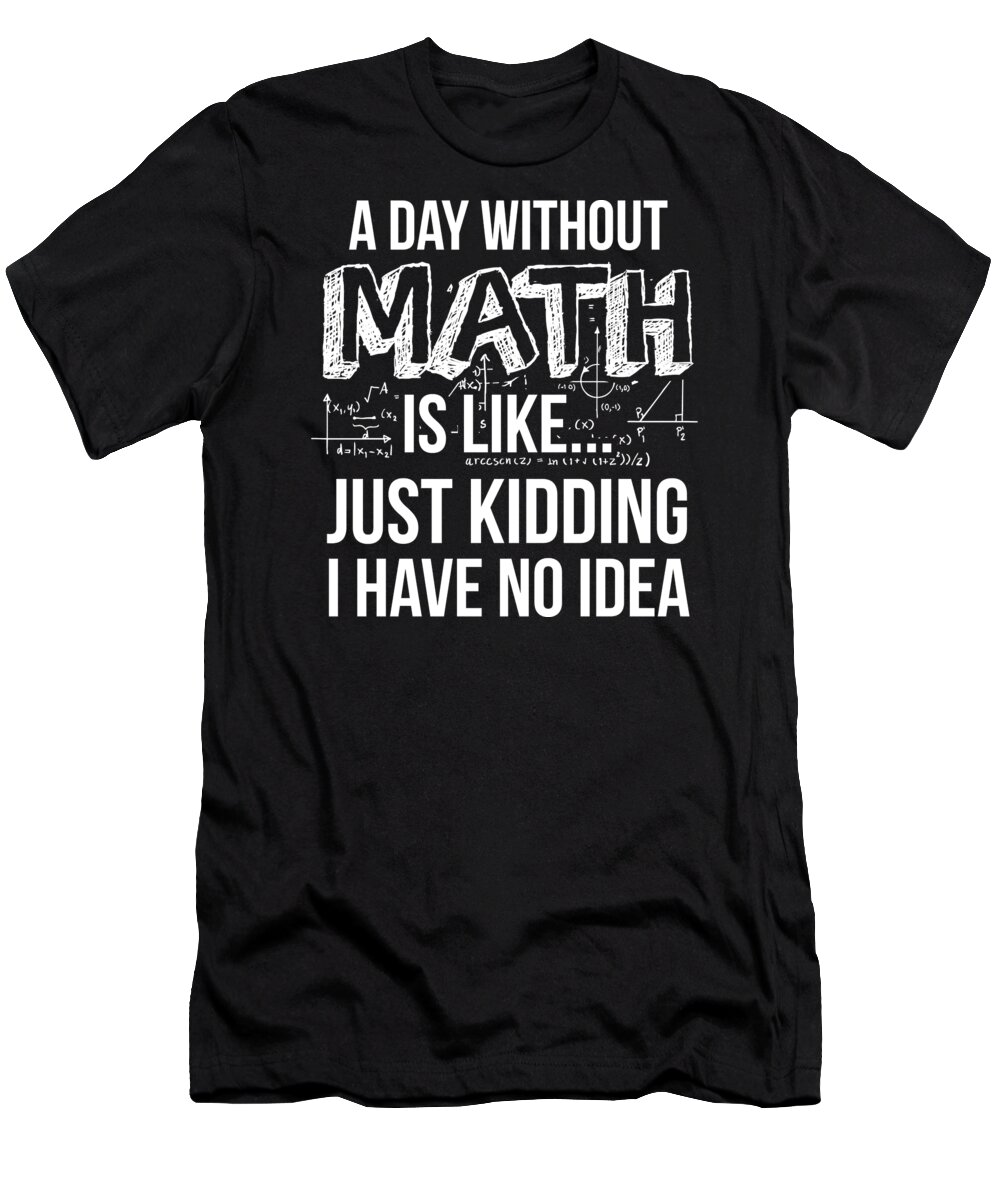 Math T-Shirt featuring the digital art Nerdy Math Teacher Physics Mathematician Gift by Haselshirt
