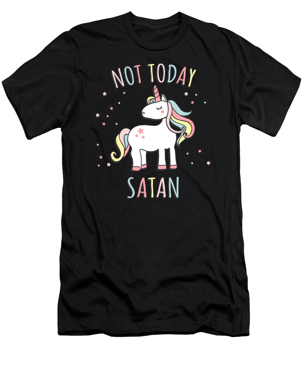 Funny T-Shirt featuring the digital art Not Today Satan Unicorn by Flippin Sweet Gear