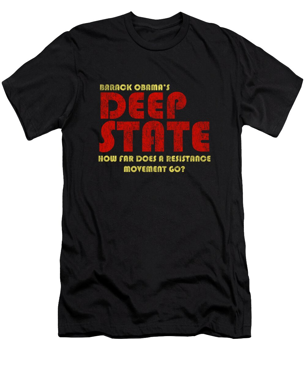 Cool T-Shirt featuring the digital art Obamas Deep State by Flippin Sweet Gear