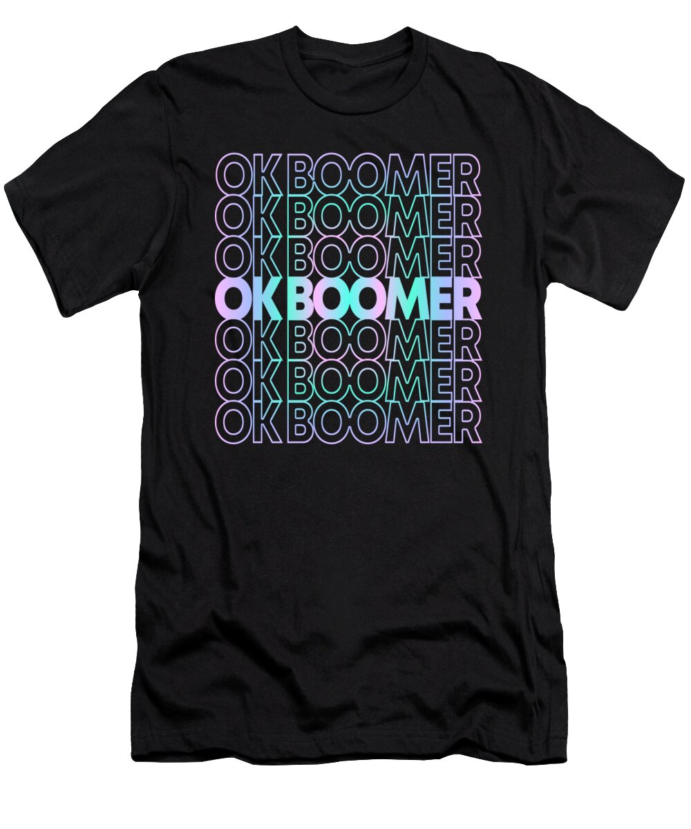 Funny T-Shirt featuring the digital art OK Boomer Retro by Flippin Sweet Gear