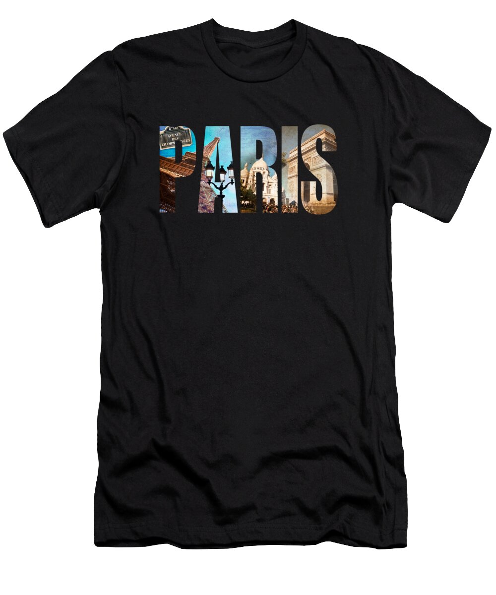 Paris T-Shirt featuring the photograph Paris letters photocollage by Delphimages Paris Photography