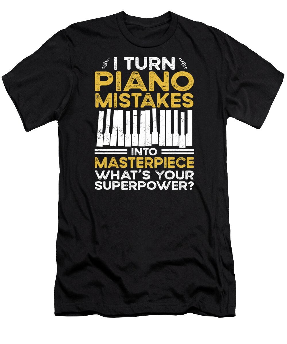 Piano T-Shirt featuring the digital art Pianist Funny Piano by Me