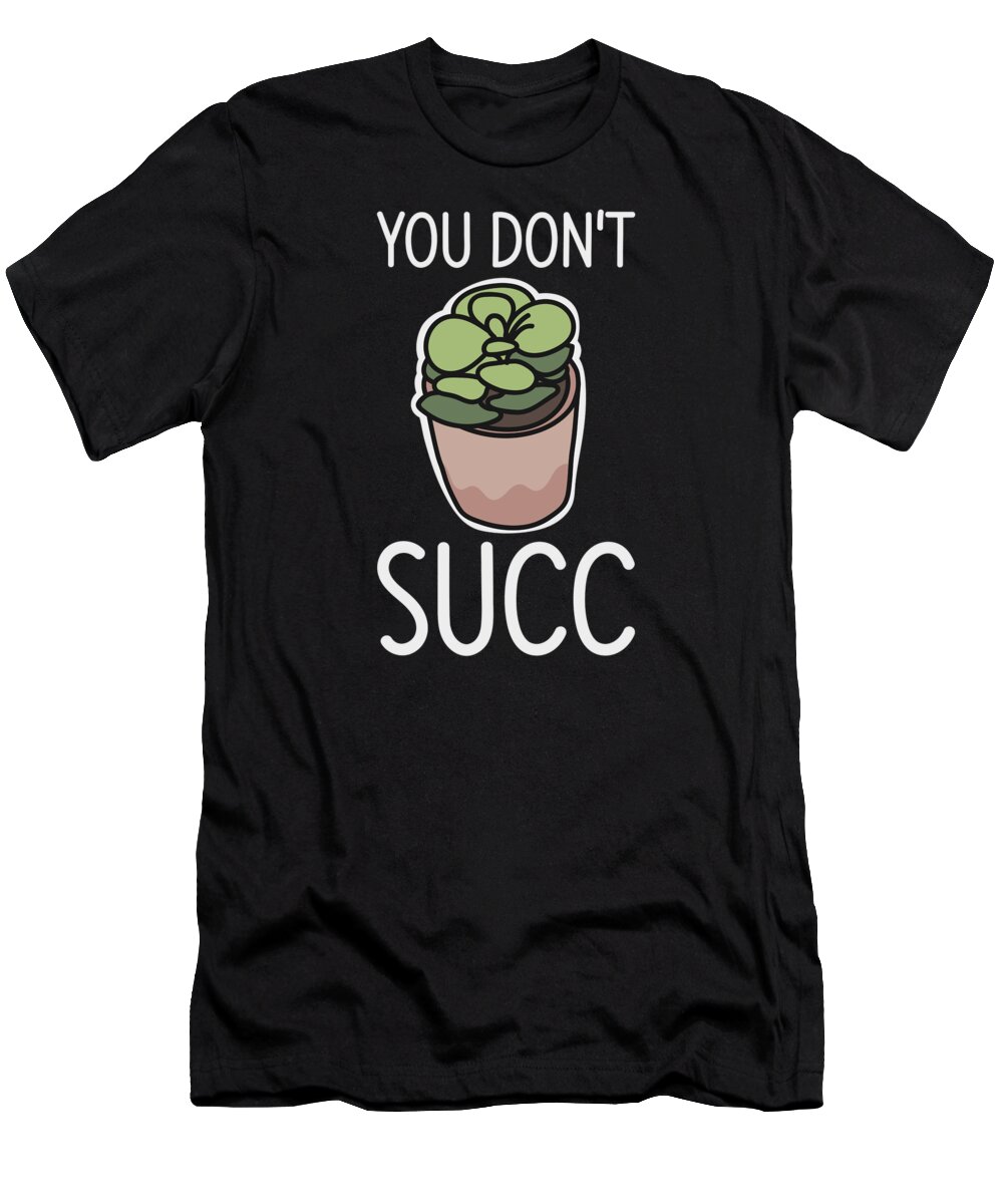 Succulents T-Shirt featuring the digital art Plant Lover Cute Succulents Cacti Plants by Toms Tee Store