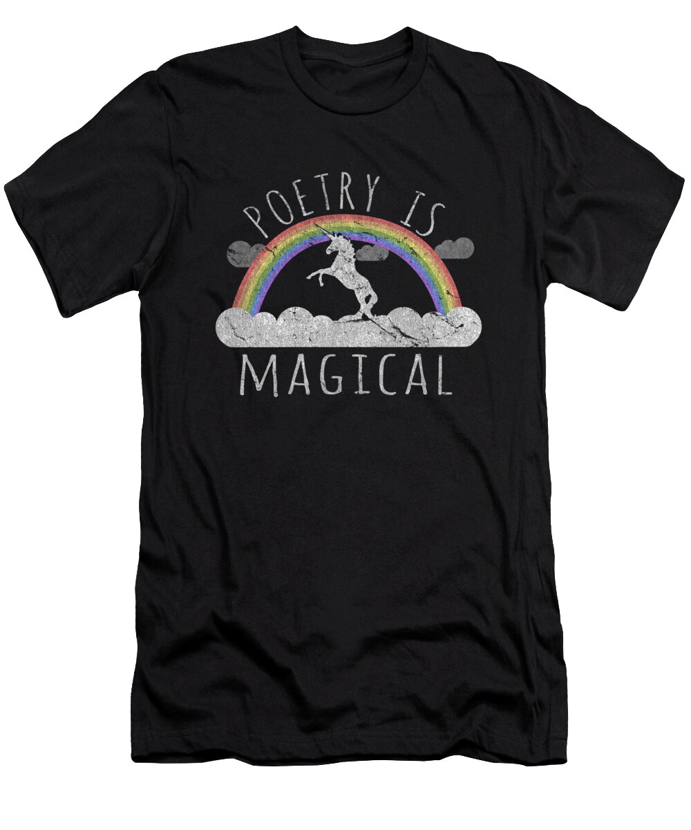 Funny T-Shirt featuring the digital art Poetry Is Magical by Flippin Sweet Gear