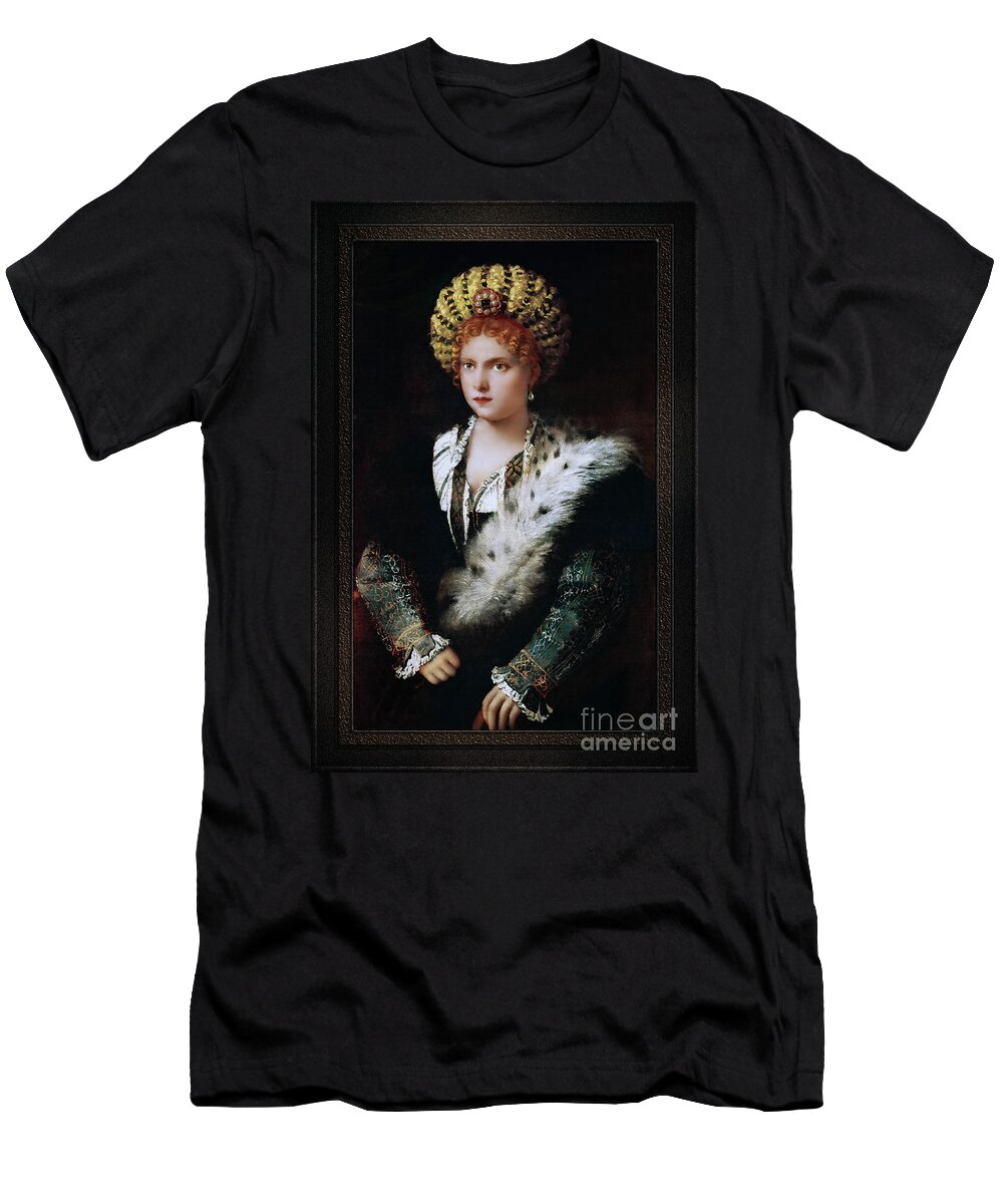 Portrait D`isabella D`este T-Shirt featuring the painting Portrait of Isabel of Este by Tiziano Vecellio by Tiziano Vecellio Fine Art Old Masters Reproduction by Rolando Burbon