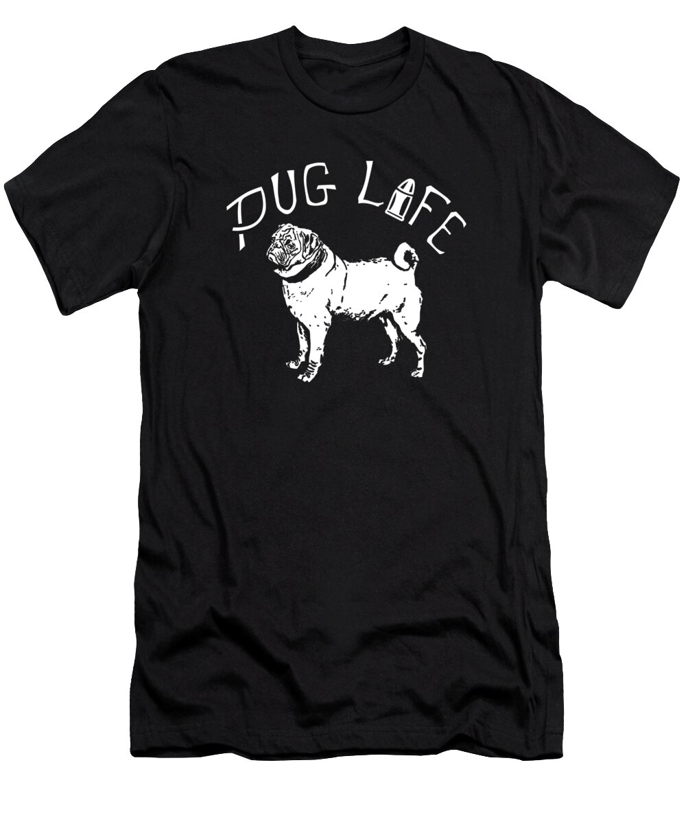 Puppie T-Shirt featuring the digital art Pug Life Funny Dog by Jacob Zelazny