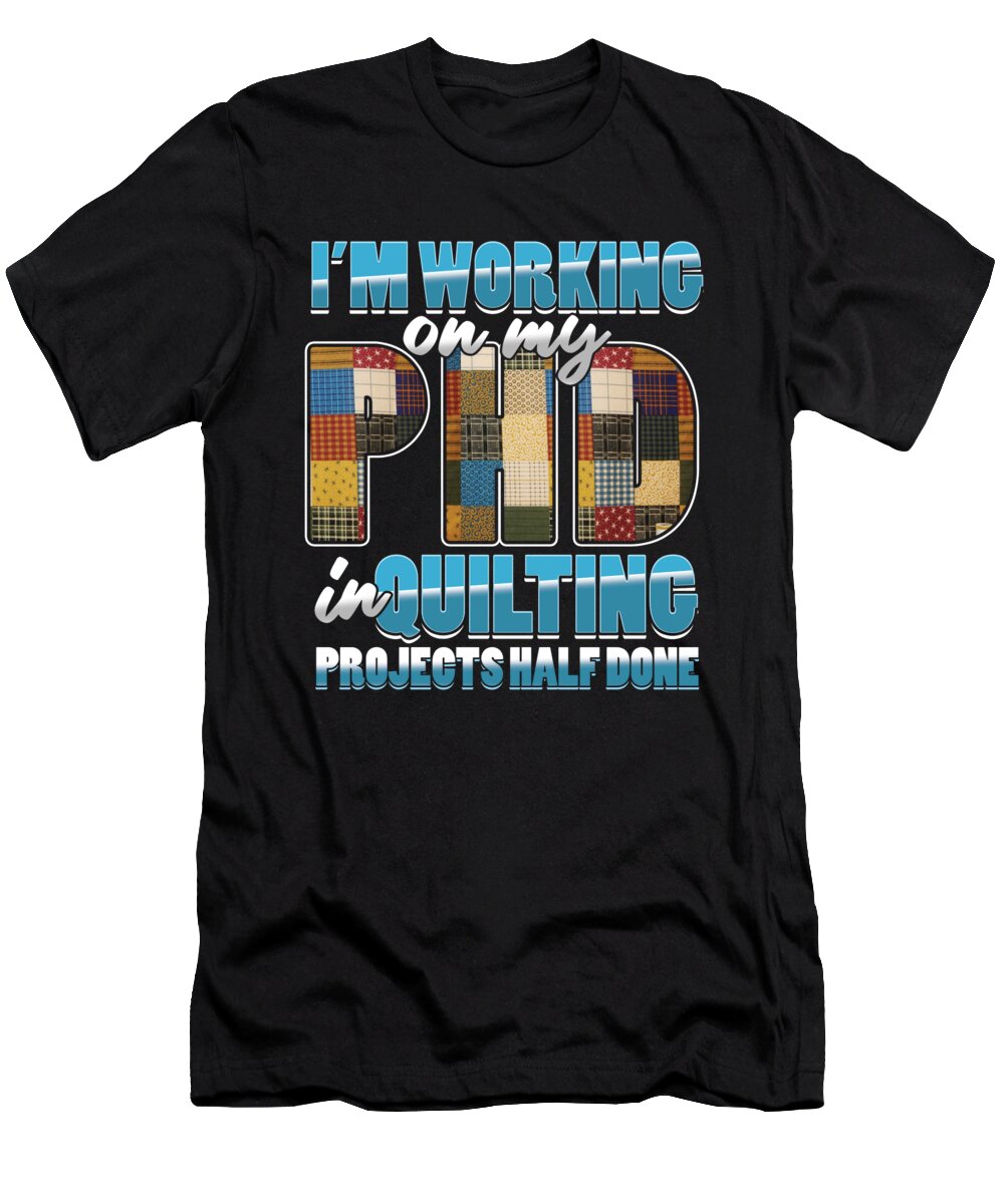 Sew T-Shirt featuring the digital art Quilting Project Quilt Sewing Machine Crafting Gift by Thomas Larch