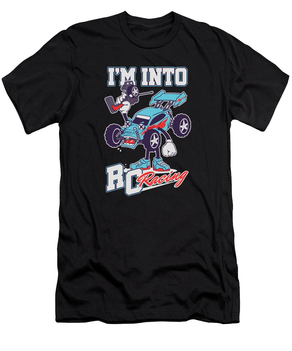 Radio Controlled Cars Mechanic RC Drivers Im Into RC Racing Gift T-Shirt by  Thomas Larch - Pixels