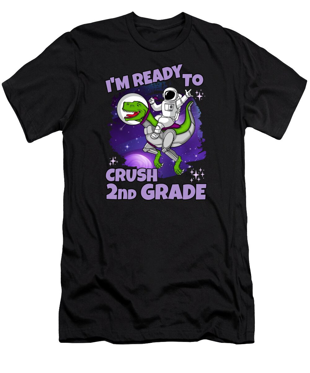 2nd Grader T-Shirt featuring the digital art Ready To Crush 2nd Grade - Space Dinosaur T-Rex by Me