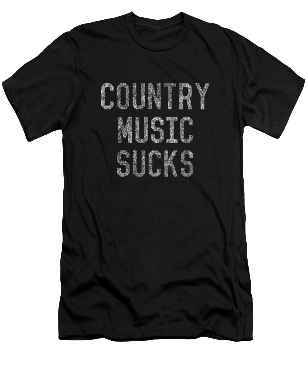 Funny T-Shirt featuring the digital art Retro Country Music Sucks by Flippin Sweet Gear