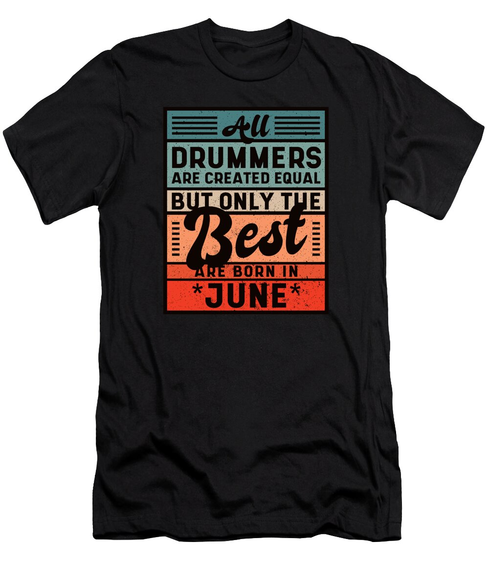 Drummer T-Shirt featuring the digital art Retro Vintage Drummer Birthday June by Me