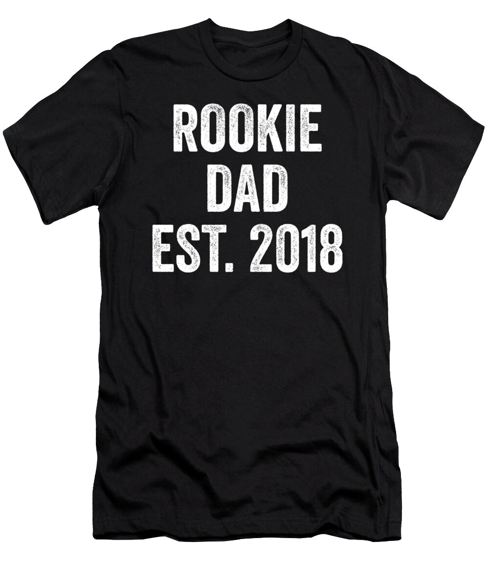 Funny T-Shirt featuring the digital art Rookie Dad Est 2018 by Jane Keeper