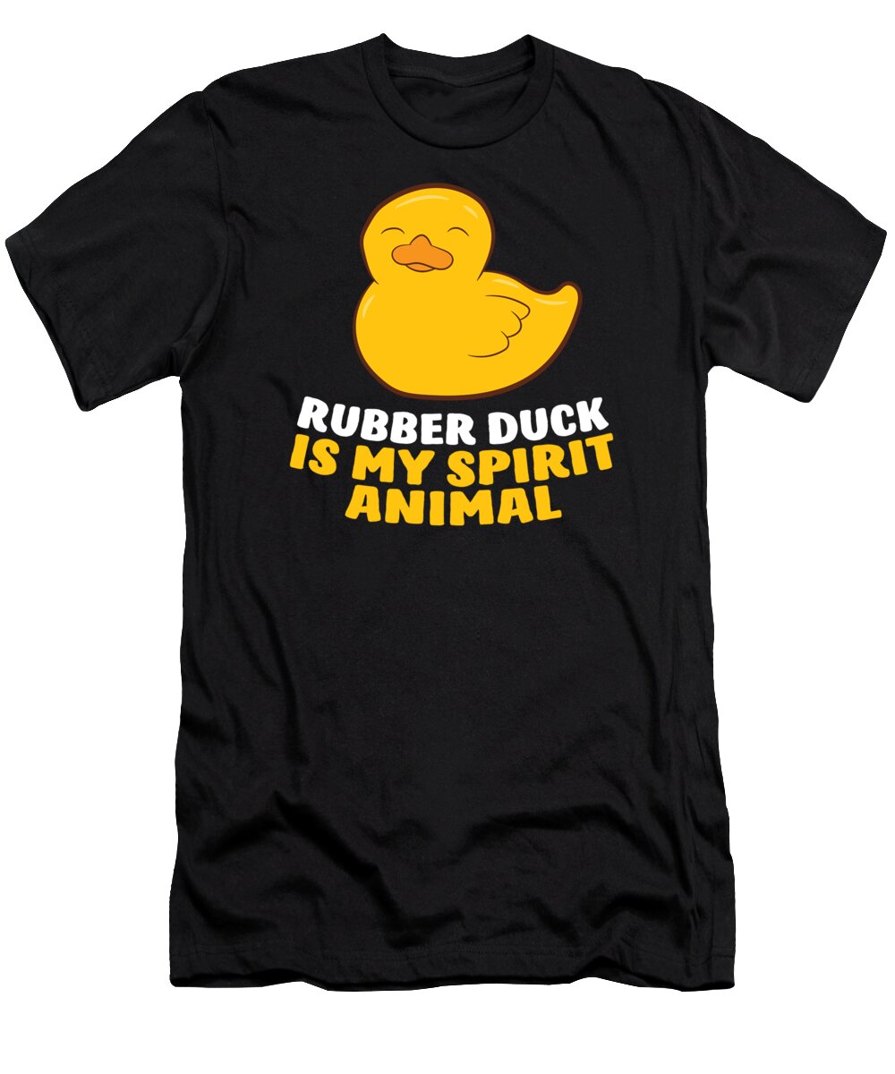 Rubber Duck Is My Spirit Animal Funny Rubber Duck T-Shirt by EQ Designs -  Pixels