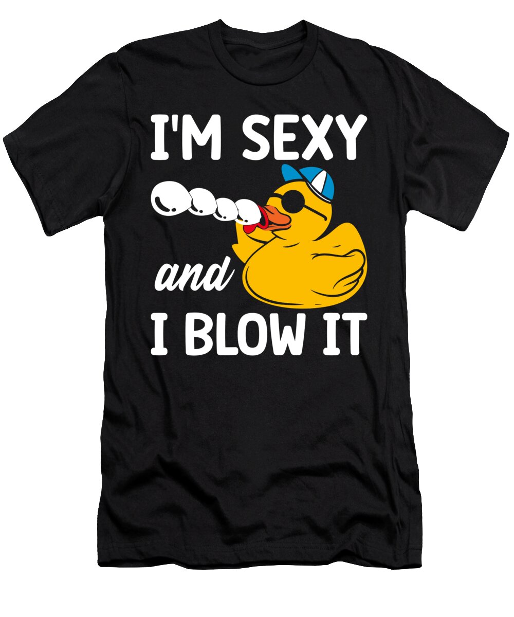 Rubber T-Shirt featuring the digital art Rubber Ducks I'm sexy and I blow it by Me