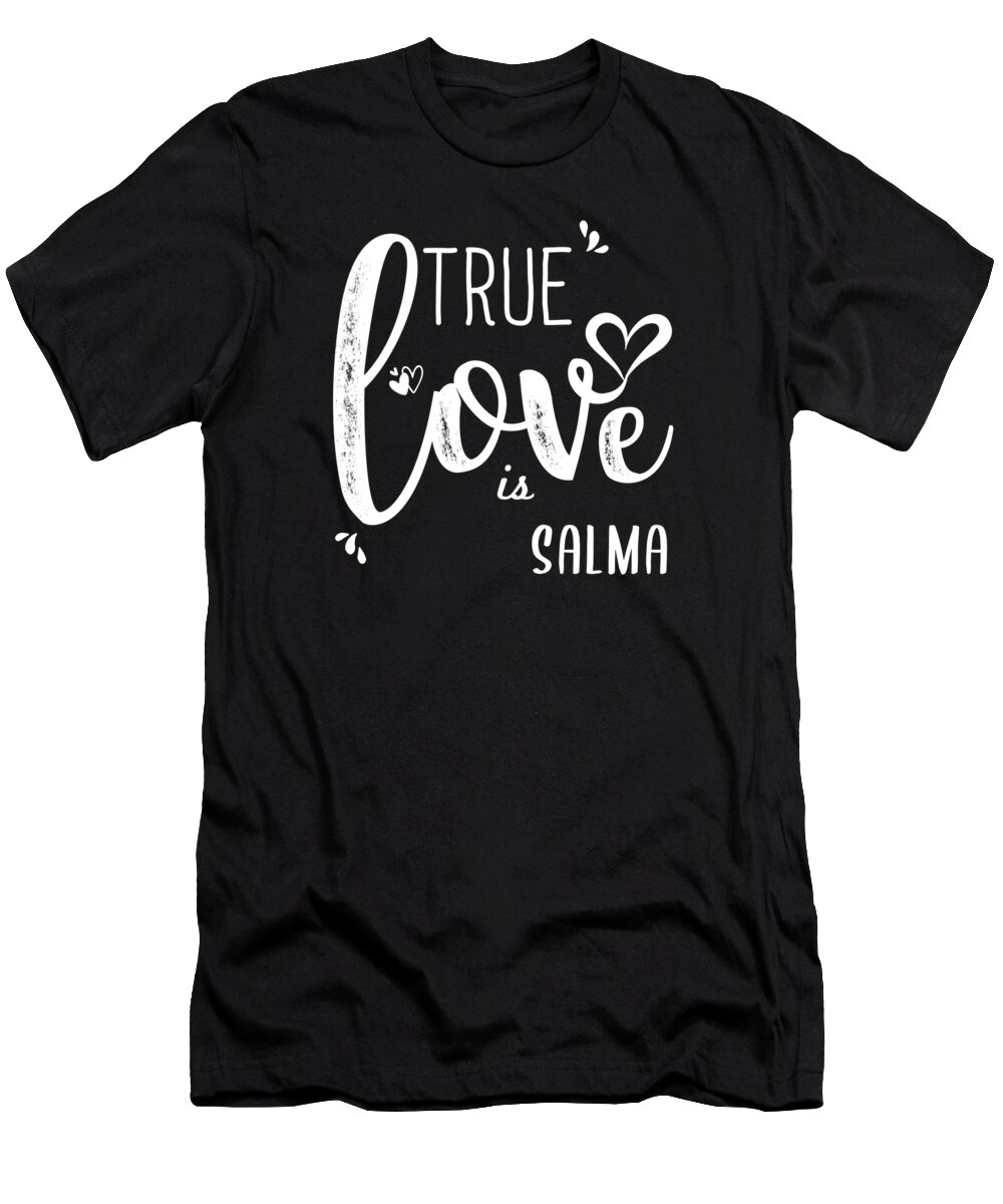 Salma Name, True Love is Salma T-Shirt by Elsayed Atta - Pixels