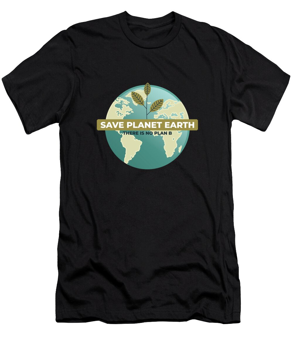 Environment T-Shirt featuring the digital art Save Planet Earth by Me