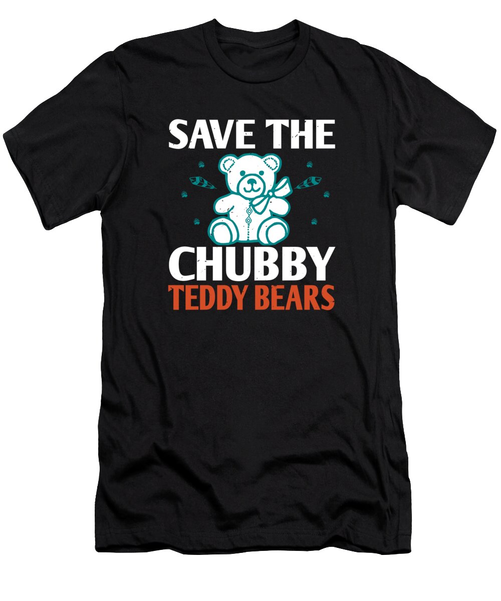 Bear T-Shirt featuring the digital art Save The Chubby Teddy Bears by Jacob Zelazny