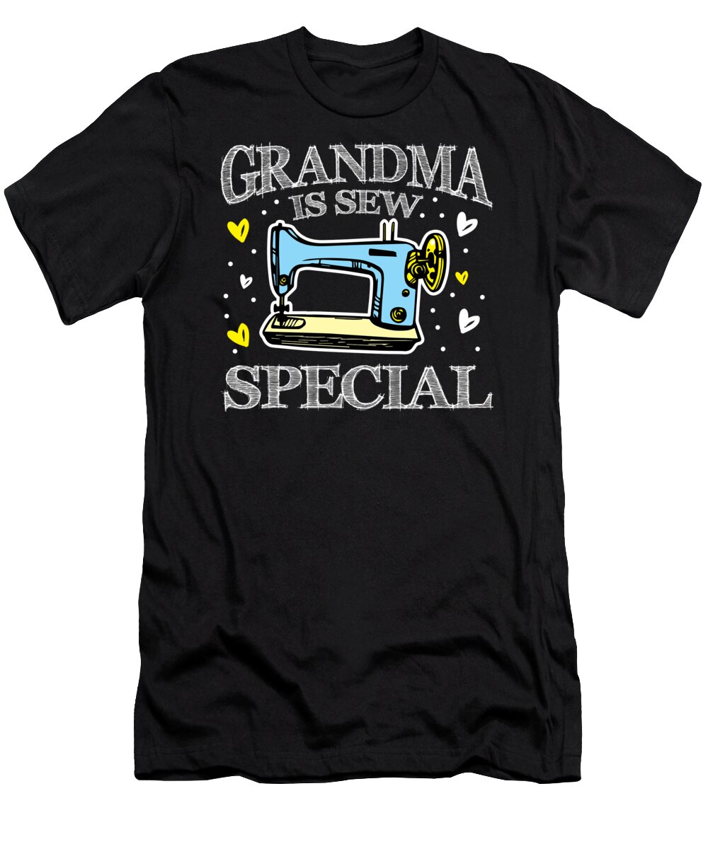 Sewing T-Shirt featuring the digital art Sewing Lover Grandma Sew Special Birthday Gift Idea by Haselshirt
