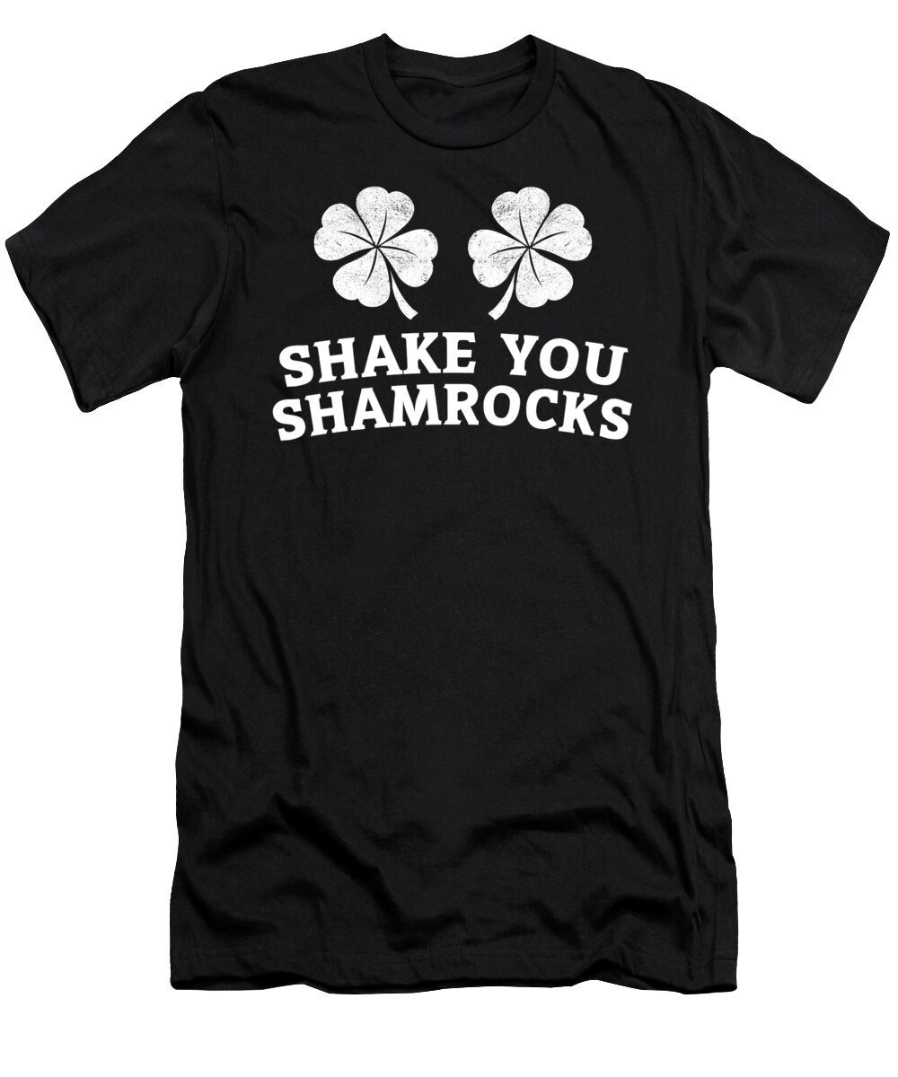 Irish T-Shirt featuring the digital art Shake You Shamrocks St Patricks Day by Jacob Zelazny