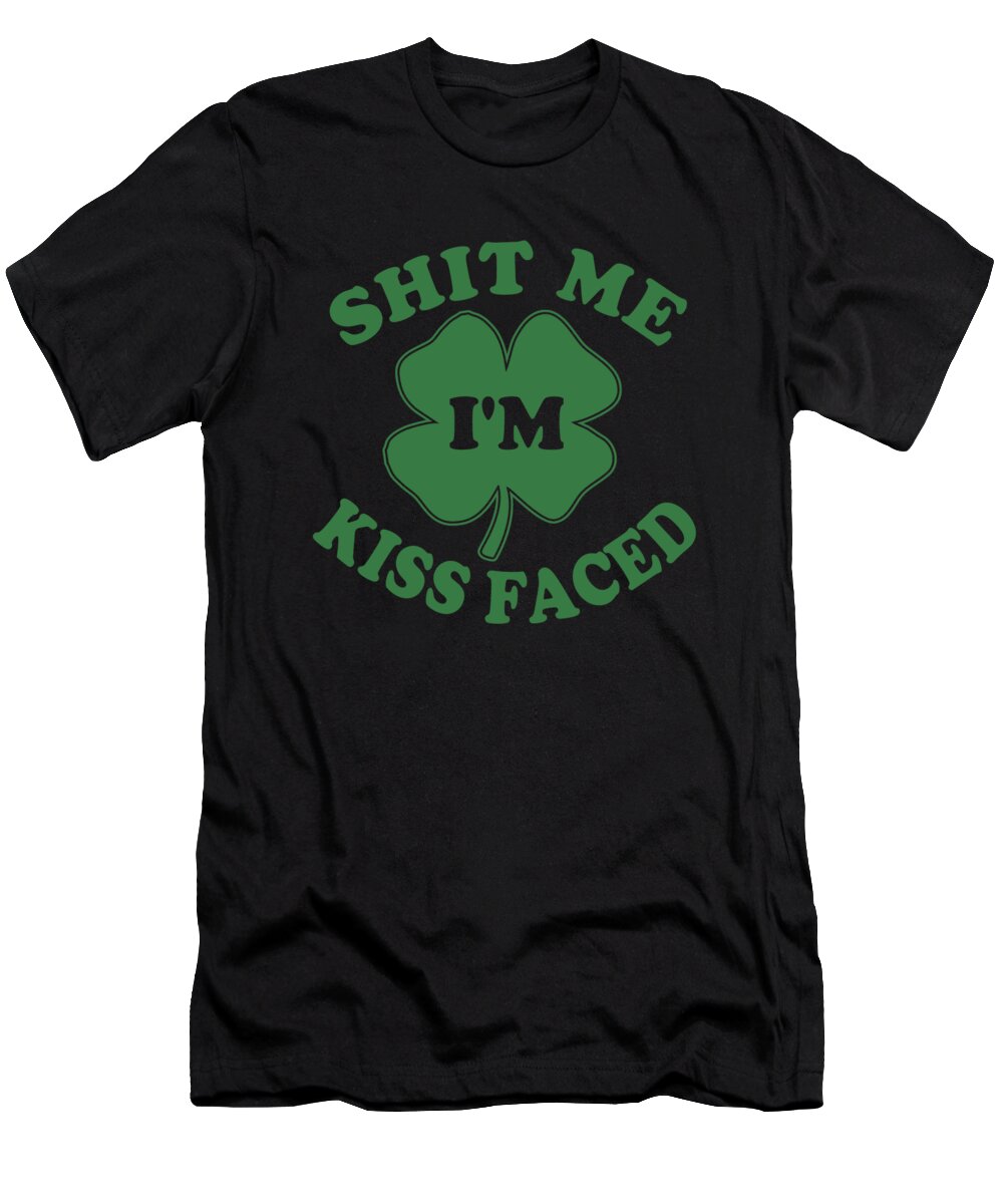 Sarcastic T-Shirt featuring the digital art Shit Me Im Kiss Faced by Flippin Sweet Gear