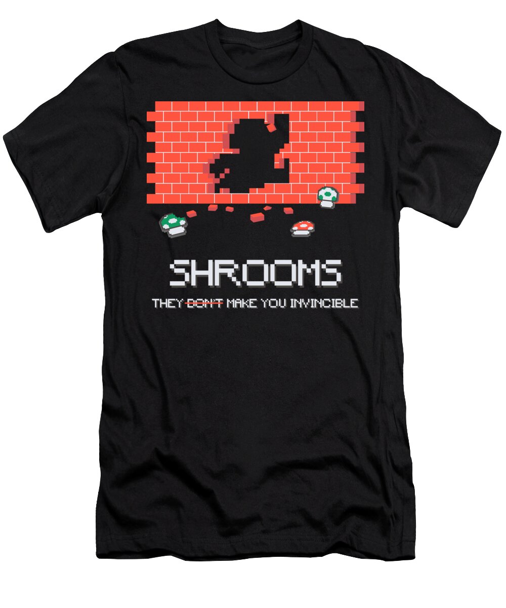 Shrooming T-Shirt featuring the digital art Shrooms They Dont Make You Invincible by Jacob Zelazny