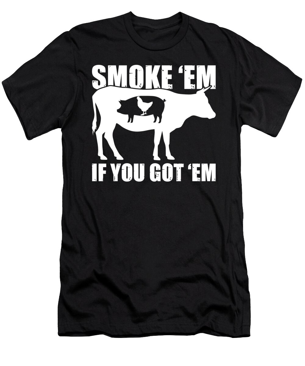 https://render.fineartamerica.com/images/rendered/default/t-shirt/23/2/images/artworkimages/medium/3/smoke-em-if-you-got-em-cook-bbq-grill-gifts-for-meat-smoking-tom-schiesswald-transparent.png?targetx=0&targety=-1&imagewidth=430&imageheight=515&modelwidth=430&modelheight=575