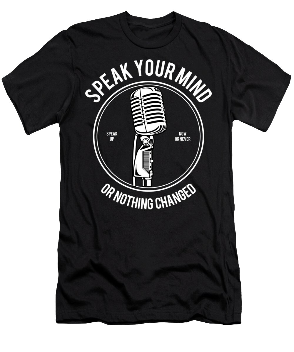 Distressed T-Shirt featuring the digital art Speak Your Mind Or Nothing Changed by Jacob Zelazny