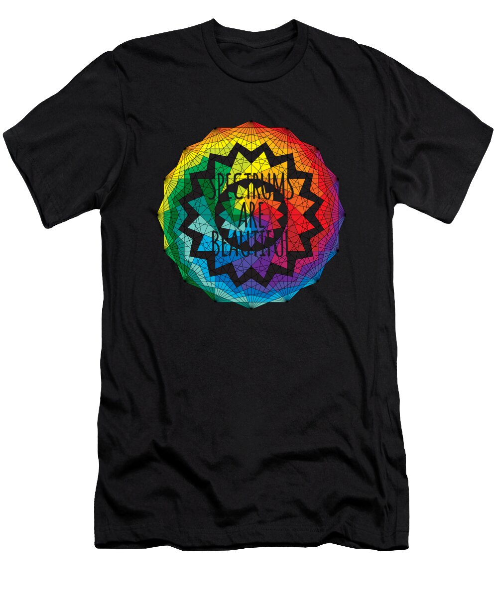 Are T-Shirt featuring the digital art Spectrums Are Beautiful Autism Awareness by Flippin Sweet Gear