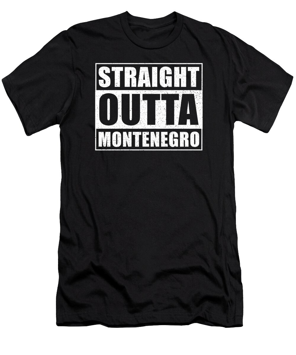 Montenegro T-Shirt featuring the digital art Straight Outta Montenegro by Manuel Schmucker