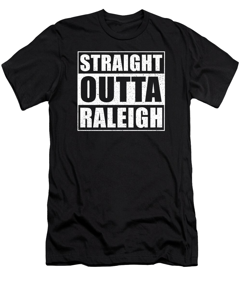 Raleigh T-Shirt featuring the digital art Straight Outta Raleigh by Manuel Schmucker