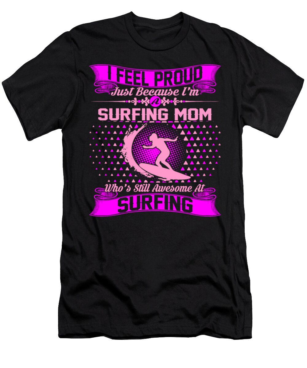 Surfing T-Shirt featuring the digital art Surfing Mom by Tinh Tran Le Thanh