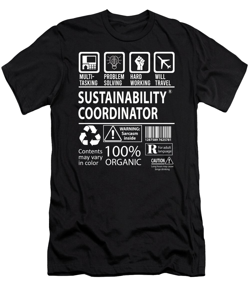 Sustainability Coordinator T-Shirt featuring the digital art Sustainability Coordinator T Shirt - Multitasking Job Title Gift Item Tee by Shi Hu Kang