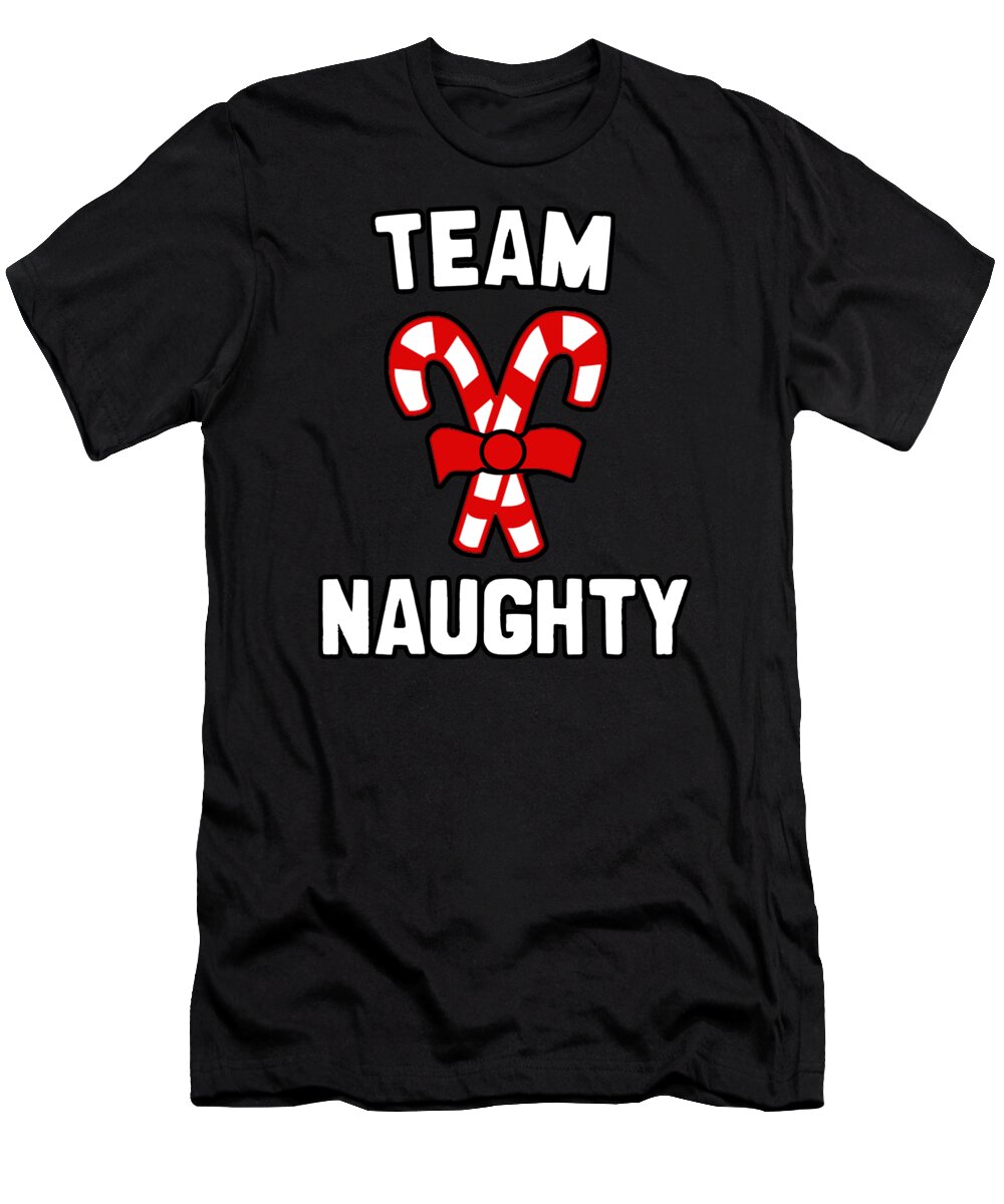 Christmas 2023 T-Shirt featuring the digital art Team Naughty by Flippin Sweet Gear