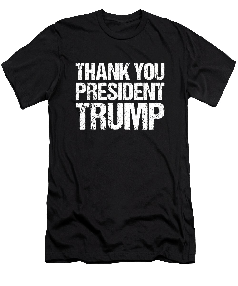 Cool T-Shirt featuring the digital art Thank You President Trump by Flippin Sweet Gear