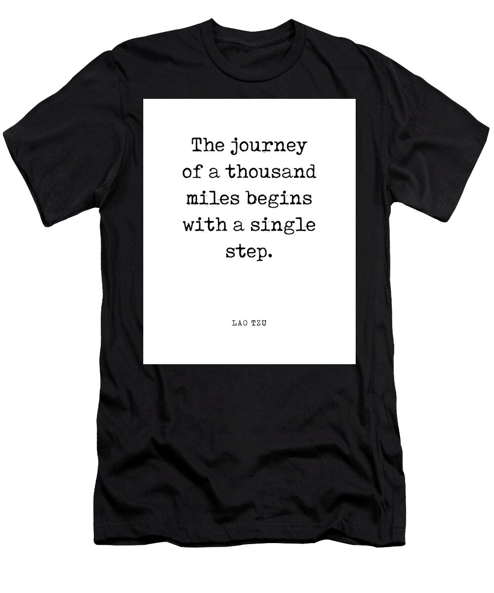 The Journey Of A Thousand Miles T-Shirt featuring the digital art The journey of a thousand miles - Lao Tzu Quote - Literature - Typewriter Print by Studio Grafiikka