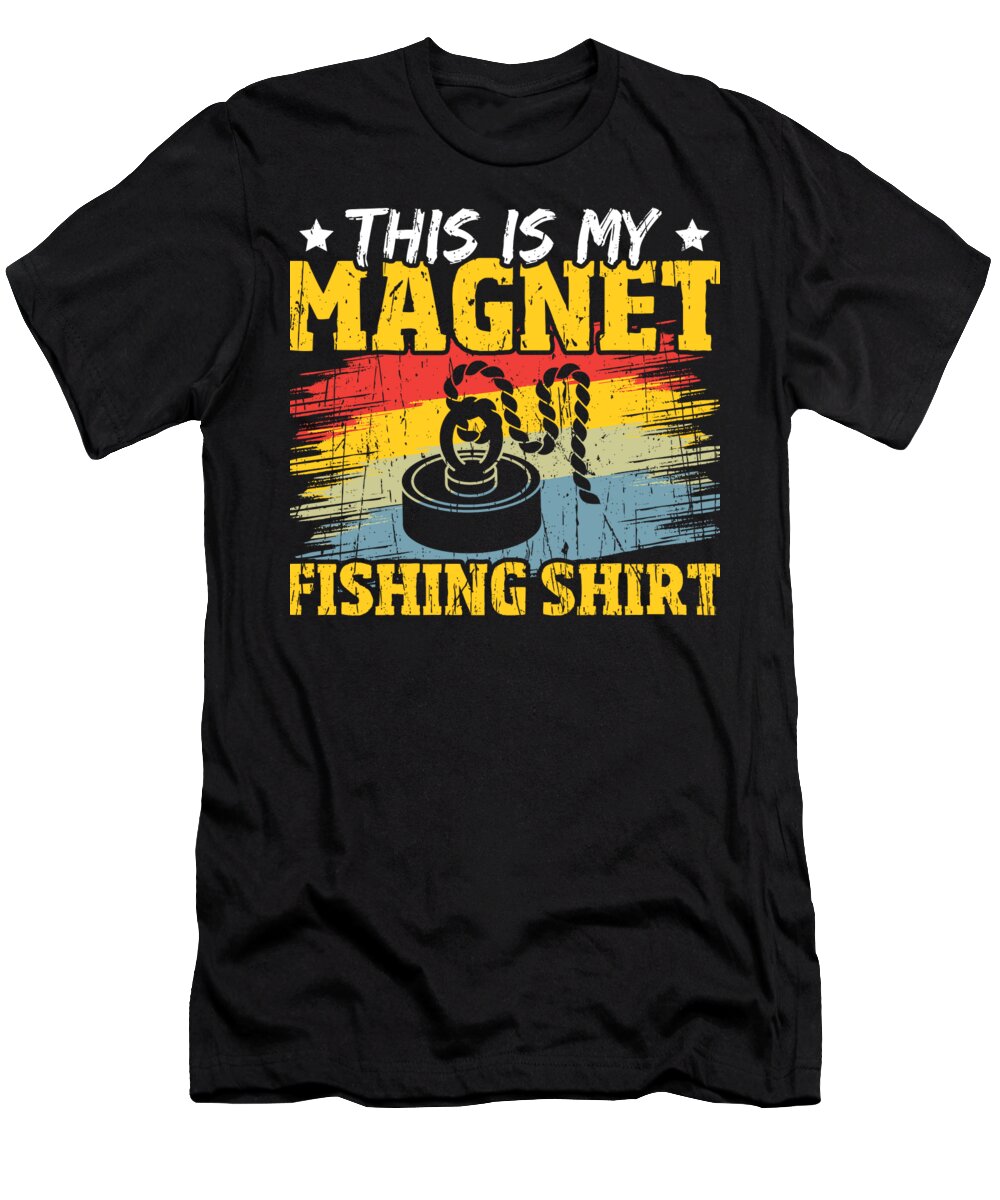 This Is My Magnet Fishing Shirt Fisherman T-Shirt by Alessandra