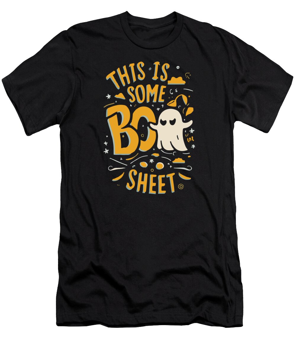 Halloween T-Shirt featuring the digital art This Is Some Boo Sheet by Flippin Sweet Gear