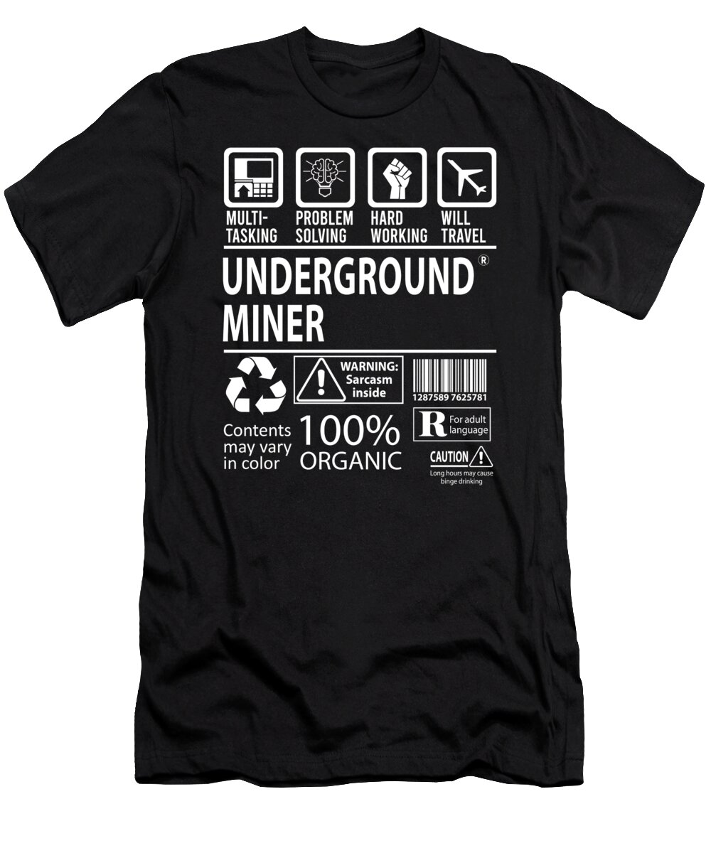 Underground Miner T-Shirt featuring the digital art Underground Miner T Shirt - Multitasking Job Title Gift Item Tee by Shi Hu Kang