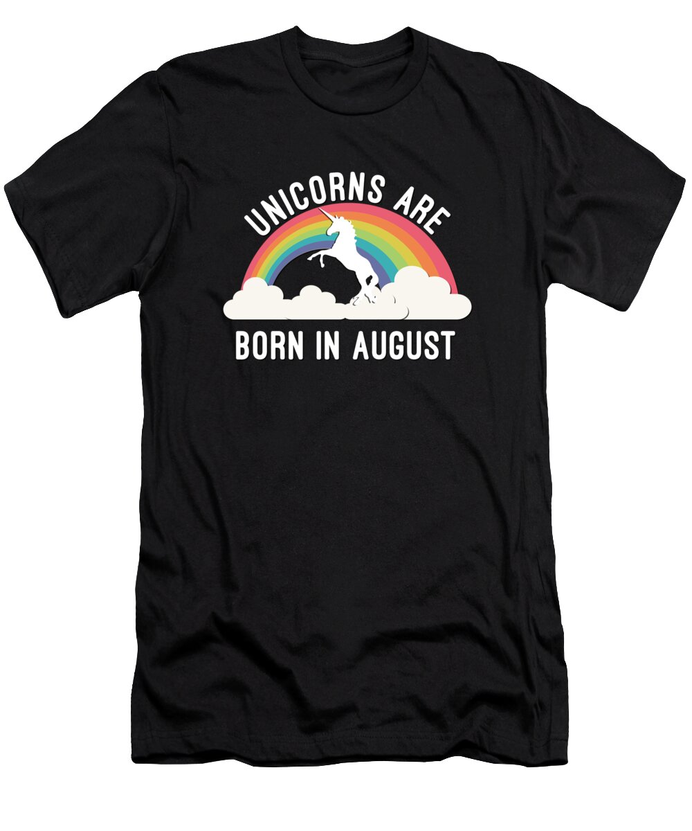 Funny T-Shirt featuring the digital art Unicorns Are Born In August by Flippin Sweet Gear