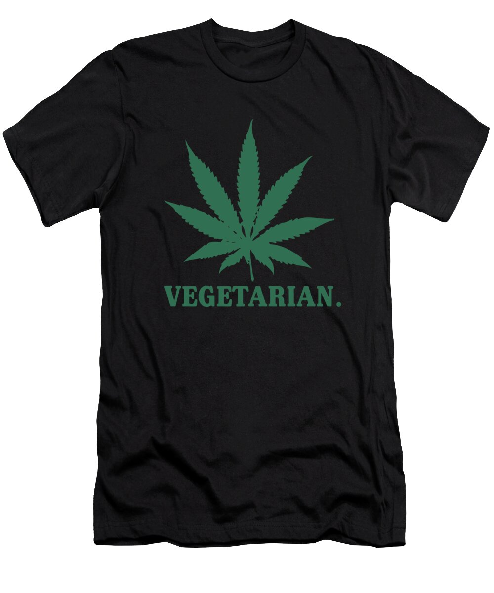 Sarcastic T-Shirt featuring the digital art Vegetarian Cannabis Weed by Flippin Sweet Gear