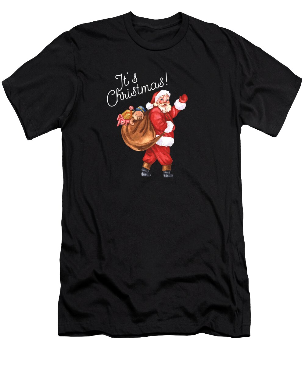 Vintage Christmas Santa T-Shirt featuring the digital art Vintage Christmas Santa - Its Christmas White Text by Bob Pardue