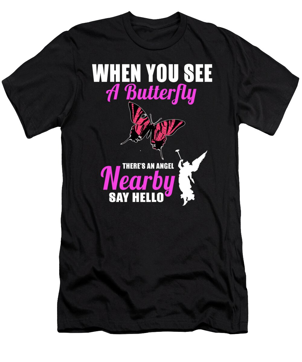 Crazy Butterfly Lady T-Shirt featuring the digital art When You See A Butterfly by Jacob Zelazny