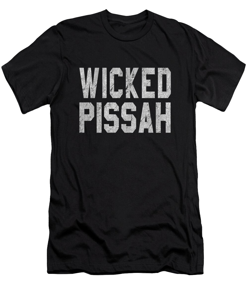 Funny T-Shirt featuring the digital art Wicked Pissah by Flippin Sweet Gear