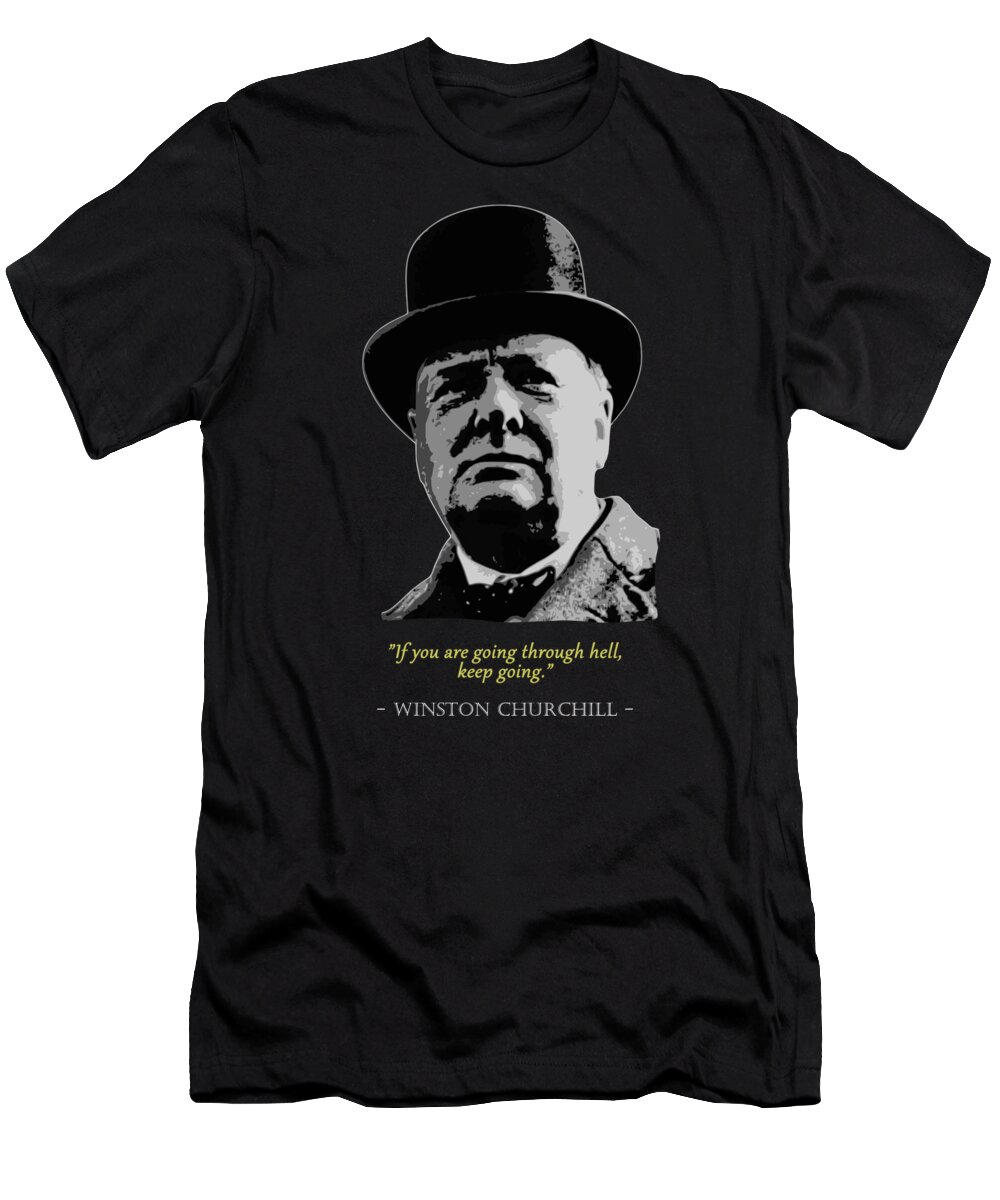 Winston T-Shirt featuring the digital art Winston Churchill Quote by Filip Schpindel