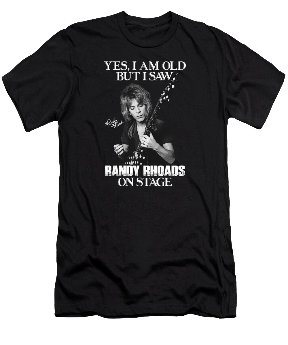 Randy Rhoads T-Shirt featuring the digital art Yes I'm Old But I Saw Randy Rhoads On Stage by Notorious Artist