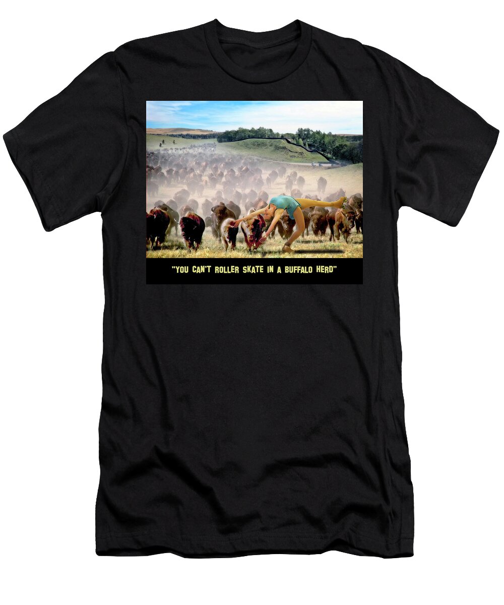 2d T-Shirt featuring the digital art You Can't Roller Skate In A Buffalo Herd by Brian Wallace