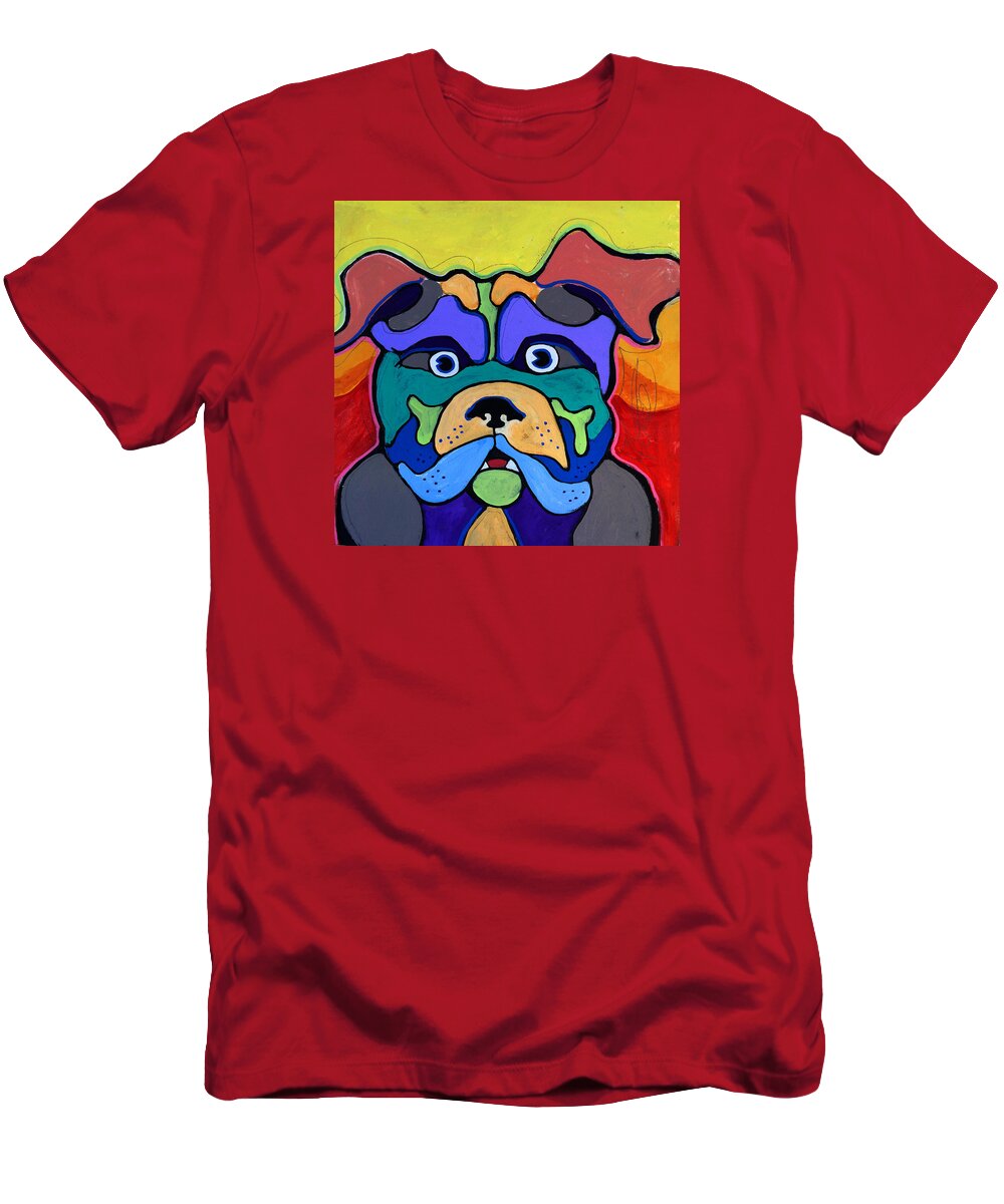 Dog T-Shirt featuring the painting Bull Dog - Don't Give Me Your Lines , and Keep Your Hands to YOURSELF by Robert R Splashy Art Abstract Paintings