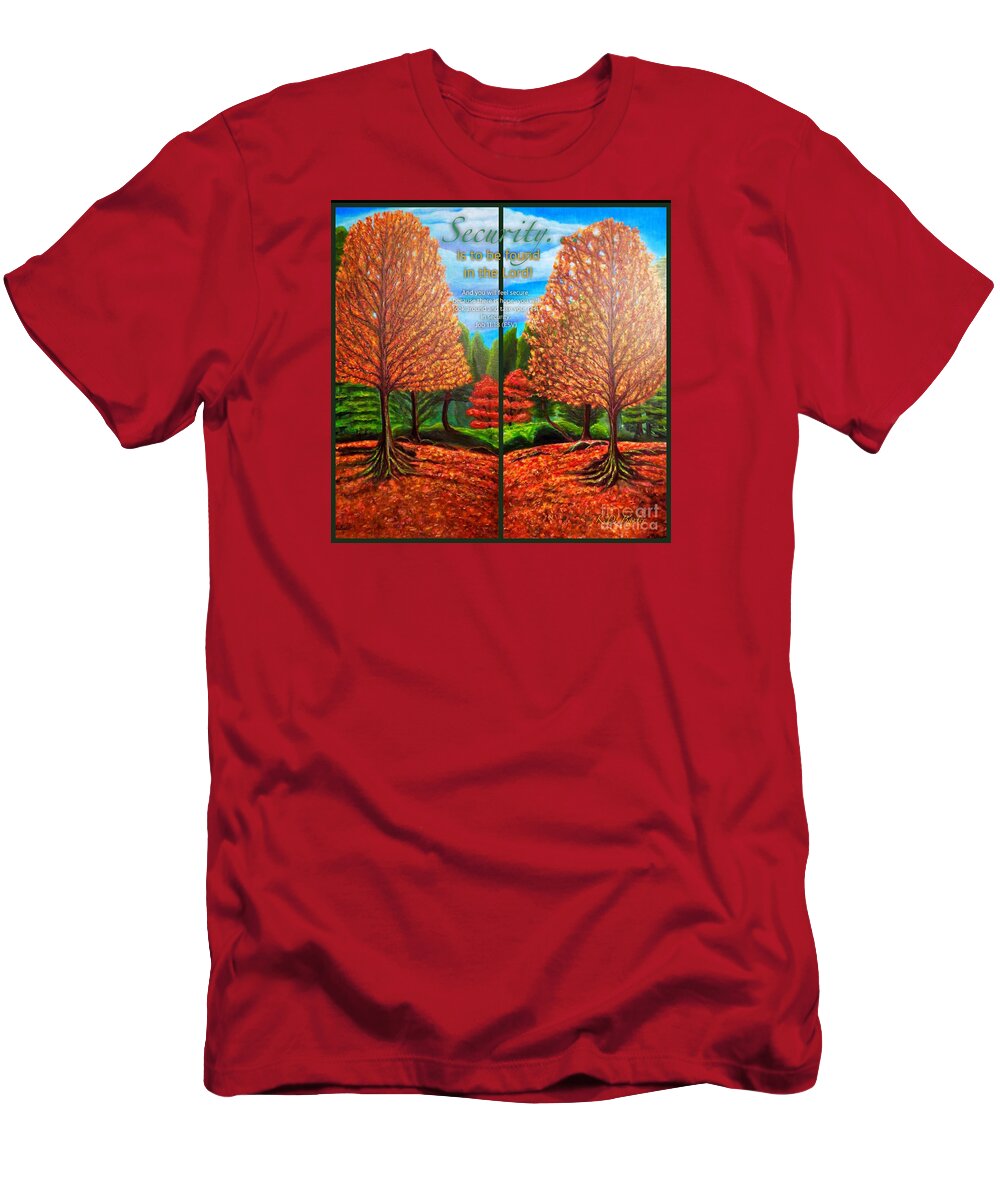 Inspirational Religious Work With Verses Job 11:18 Finding Security And Hope In The Lord Double Almost Mirror Image Of Red Maple Tree In Autumn Or Fall Painted From A Photo By Debbie Portwood Evergreen Trees In Background Deciduous Trees Leaves Shed On Ground Beneath Canopy Of Trees Digital Wording Acrylic Painting T-Shirt featuring the painting Security... Is to Be Found in the Lord by Kimberlee Baxter